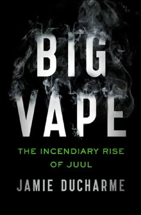 Big Vape: The Incendiary Rise of Juul - Vape India